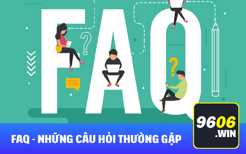 FAQ - Những câu hỏi thường gặp