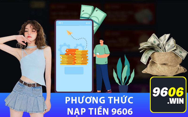 Phương thức nạp tiền 9606