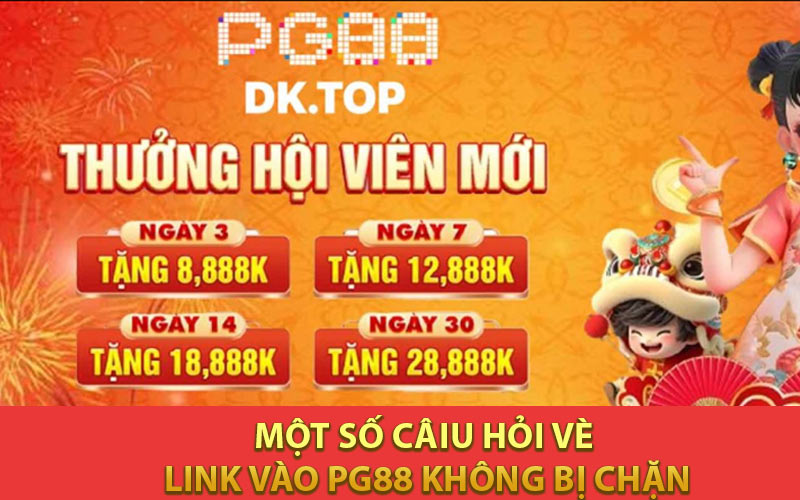 Một số câu hỏi link vào PG88 không bị chặn